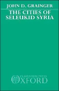 The Cities of Seleukid Syria