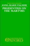 Prudentius on the Martyrs (Oxford Classical Monographs Series)