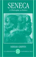 Seneca: A Philosopher in Politics
