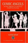 Comic Angels: And Other Approaches to Greek Drama Through Vase-Paintings