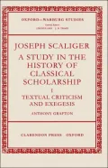 Joseph Scaliger: A Study in the History of Classical Scholarship - Textual Criticism and Exegesis