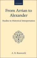 From Arrian to Alexander: Studies in Historical Interpretation