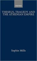 Theseus, tragedy, and the Athenian Empire