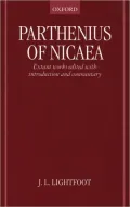 Parthenius of Nicaea: Extant Works Edited with Introduction and Notes