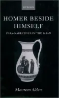 Homer Beside Himself: Para-Narratives in the Iliad