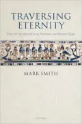 Traversing Eternity: Texts for the Afterlife from Ptolemaic and Roman Egypt