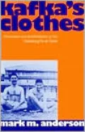 Kafka's Clothes: Ornament and Aestheticism in the Habsburg Fin De Siecle