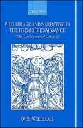 Pilgrimage and Narrative in the French Renaissance: The Undiscovered Country