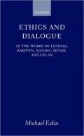 Ethics and Dialogue: In the Works of Levinas, Bakhtin, Mandel'shtam, and Celan