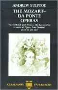 Mozart - Da Ponte Operas The Cultural and Musical Background to Le Nozze Di Figaro, Don Giovanni and Cosi Fan Tutti