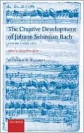 The Creative Development of Johann Sebastian Bach: Music to Delight the Spirit Volume 1: 1695-1717