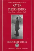 Satie the Bohemian: From Cabaret to Concert Hall