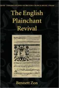 The English Plainchant Revival (Oxford Studies in British Church Music Series)