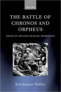 The Battle of Chronos and Orpheus: Essays in Applied Musical Semiology