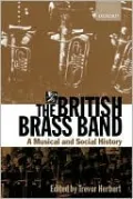 The British Brass Band: A Musical and Social History
