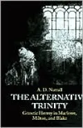 The Alternative Trinity: Gnostic Heresy in Marlowe, Milton, and Blake