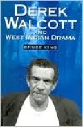 Derek Walcott & West Indian Drama