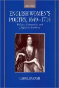English Women's Poetry, 1649-1714: Politics, Community, and Linguistic Authority