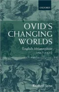 Ovid's Changing Worlds: English Metamorphoses 1567-1632