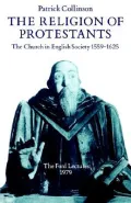 Religion of Protestants The Church in English Society 1559-1625