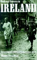 Political Violence in Ireland: Government and Resistance Since 1848