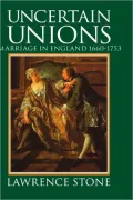 Uncertain Unions: Marriage in England, 1660-1753