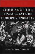 The Rise of the Fiscal State in Europe, c. 1200-1815