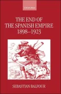 The End of the Spanish Empire, 1898-1923