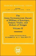 The Gesta Normannorum Ducum of William of Jumieges, Orderic Vitalis, and Robert of Torigni, Vol. 2