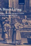 A Bitter Living: Women, Markets, and Social Capital in Early Modern Germany