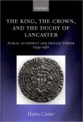 The King, the Crown, and the Duchy of Lancaster: Public Authority and Private Power, 1399-1461