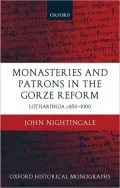 Monasteries and Patrons in the Groze Reform: Lotharingia C. 850-1000