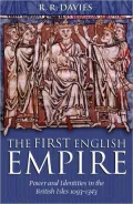The First English Empire (The Ford Lectures Series): Power and Identities in the British Isles, 1093-1343