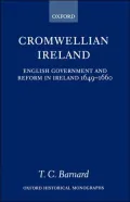 Cromwellian Ireland: English Government and Reform in Ireland 1649-1660