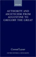 Authority and Asceticism from Augustine to Gregory the Great