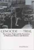 Genocide on Trial: War Crimes Trials and the Formation of Holocaust History and Memory