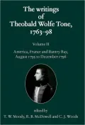 The Writings of Theobald Wolfe Tone, 1763-1798: America, France and Bantry Bay, August 1795 to December 1796, Vol. 2