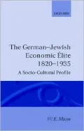 The German-Jewish Economic Elite, 1820-1935: A Socio-Cultural Profile