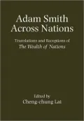 Adam Smith Across Nations: Translations and Receptions of the Wealth of Nations