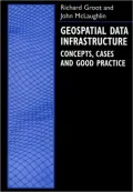 Geospatial Data Infrastructure : Concepts, Cases, and Good Practice
