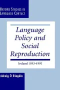 Language Policy and Social Reproduction: Ireland 1893-1993