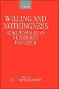 Willing and Nothingness: Schopenhauer as Nietzsche's Educator