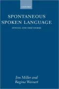 Spontaneous Spoken Language: Syntax and Discourse