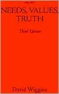 Needs, Values, Truth: Essays in the Philosophy of Value