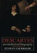 Descartes An Intellectual Biography