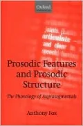 Prosodic Features and Prosodic Structure: The Phonology of Suprasegmentals