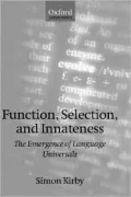 Function, Selection, and Innateness: The Emergence of Language Universals