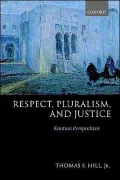 Respect, Pluralism, and Justice: Kantian Perspectives
