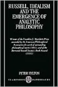 Russell, Idealism, and the Emergence of Analytic Philosophy