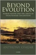 Beyond Evolution: Human Nature and the Limits of Evolutionary Explanation